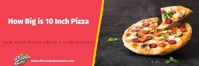 How Big is 10 Inch Pizza Compared to Other Sizes?